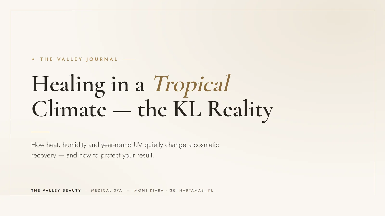 Healing in KL's heat: how the tropical climate quietly changes your cosmetic recovery