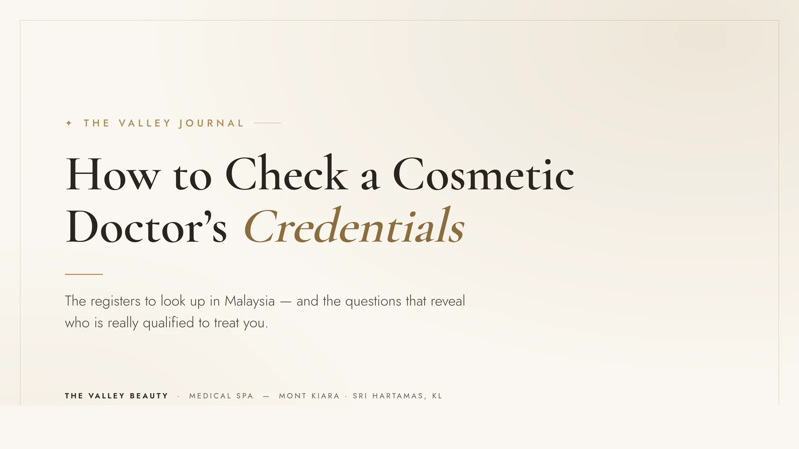 How to actually verify a cosmetic doctor's credentials in Malaysia — before you book